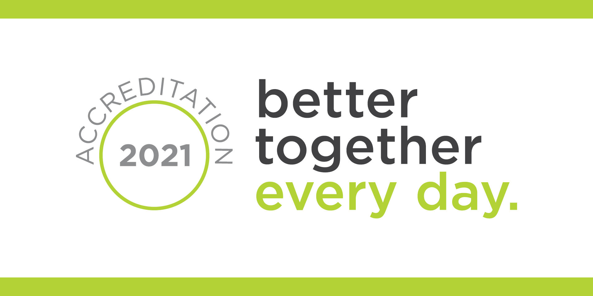 Accreditation Better Together Every Day