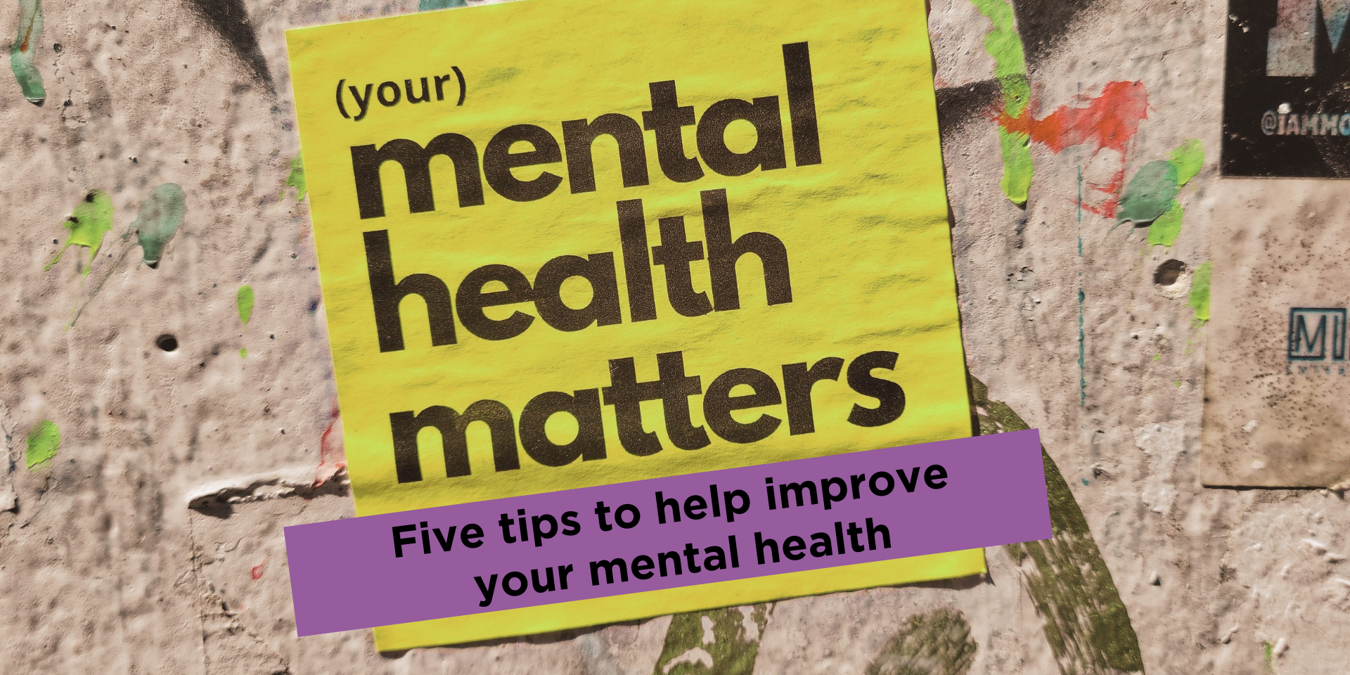 Your mental health matters: 5 tips to help improve your mental health