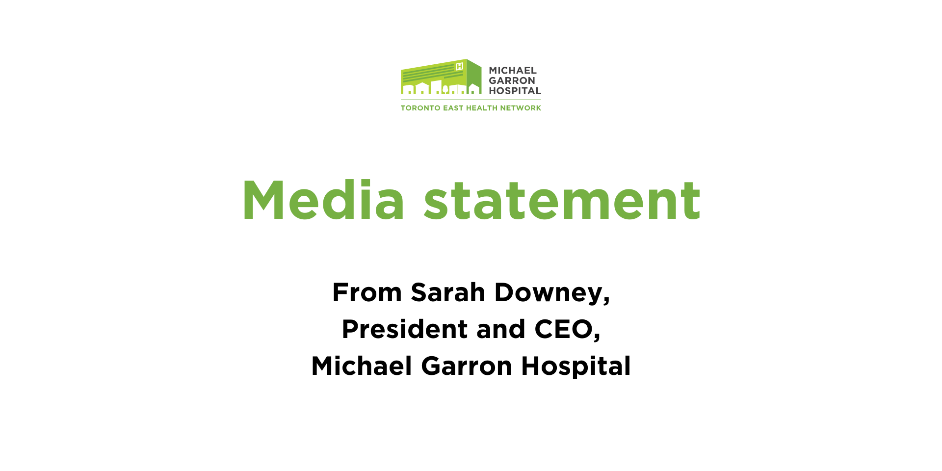 Media statement on behalf of Sarah Downey, President and CEO of Michael Garron Hospital