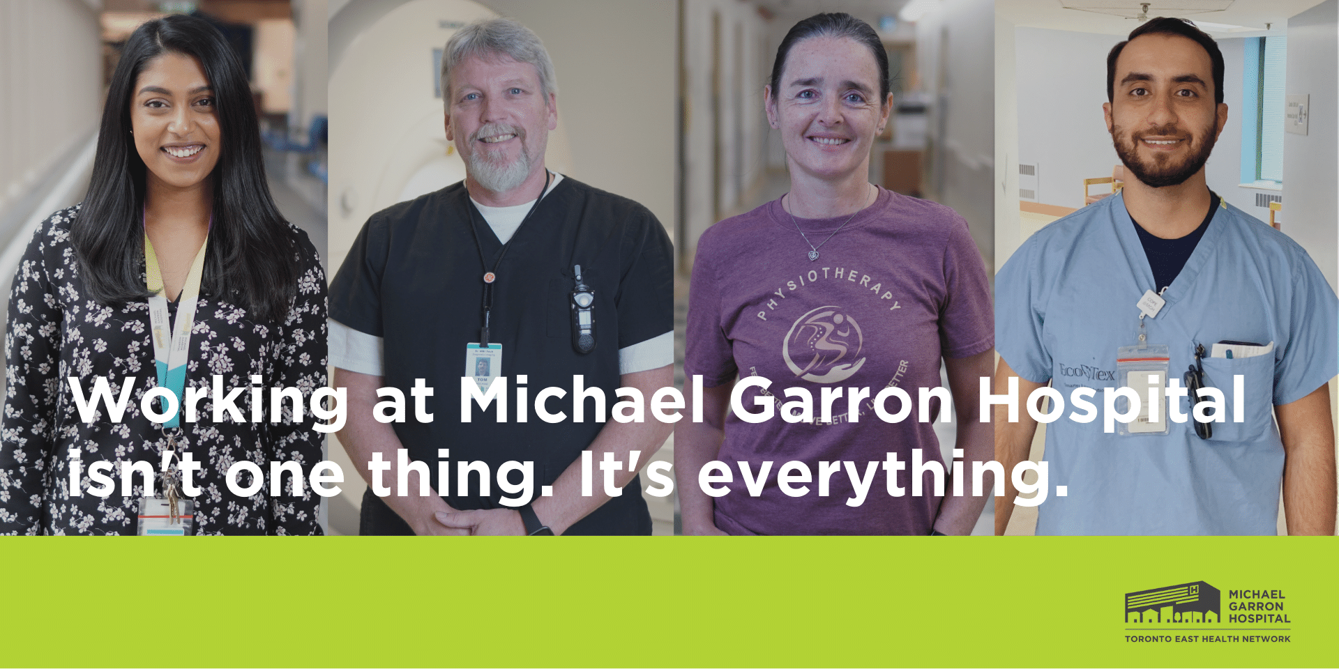 Four MGH staff members smiling with the text, "Working at Michael Garron Hospital isn't one thing, it's everything."