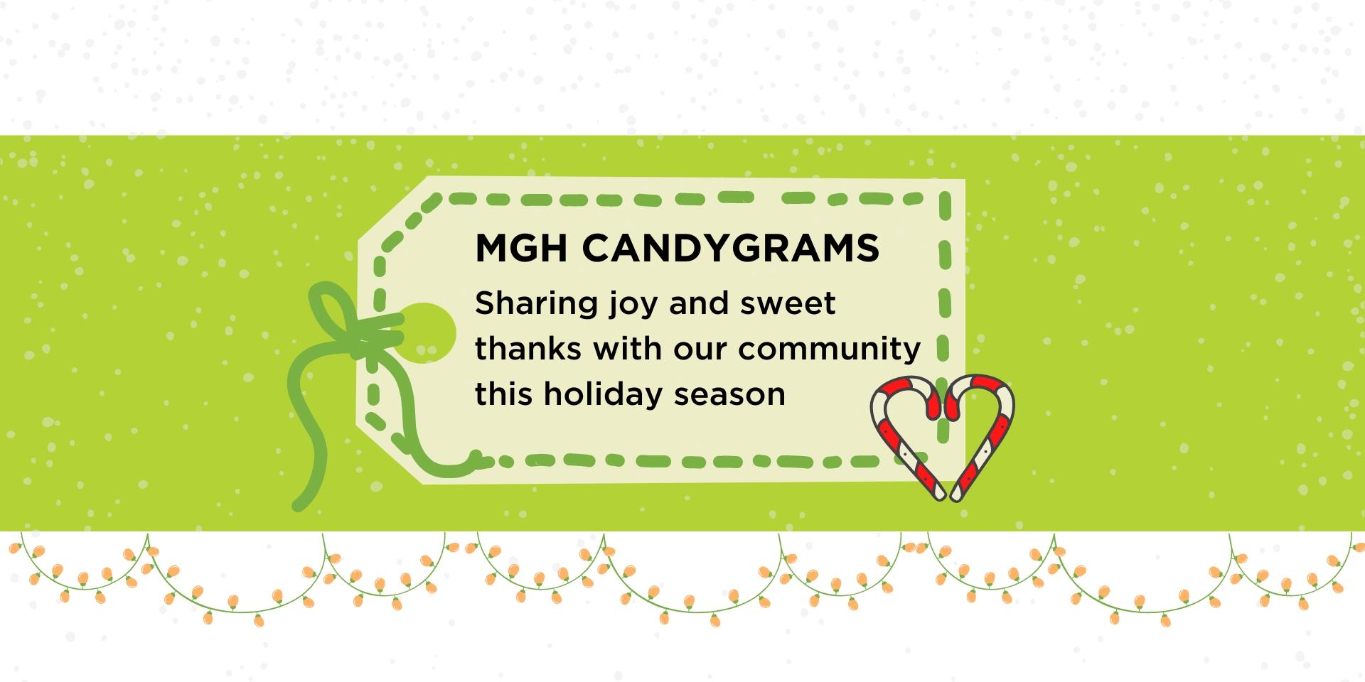 A gift tag reads "MGH Candygrams: Sharing joy and sweet thanks with our community this holiday season"