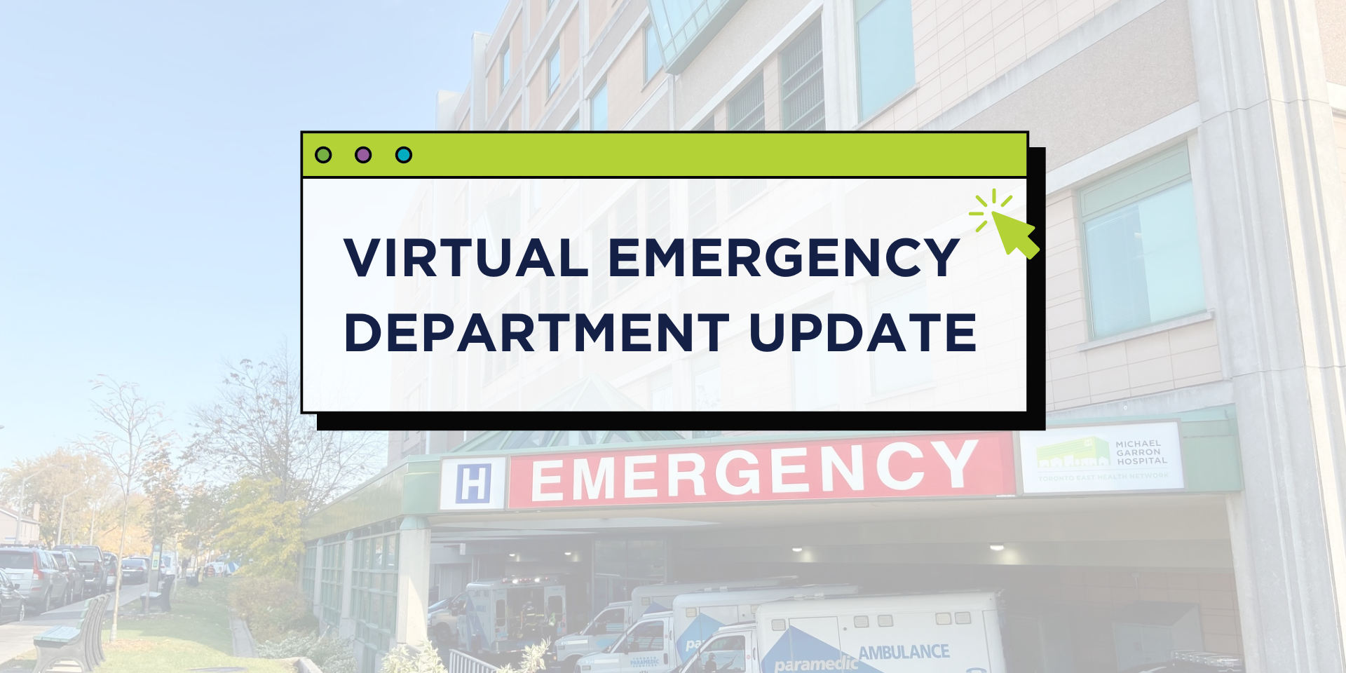 Text that says Virtual Emergency Department Update on top of image of Michael Garron Hospital's Emergency Department sign.