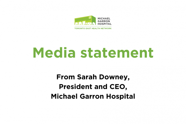 Media statement on behalf of Sarah Downey, President and CEO of Michael Garron Hospital
