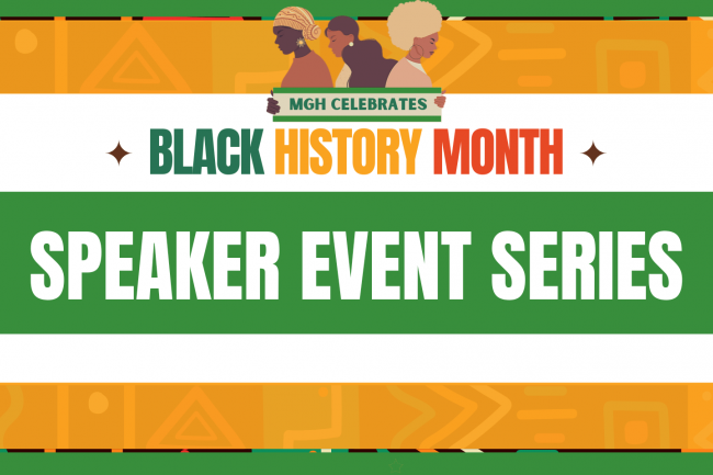 Banner with the text: MGH celebrates Black History Month, Speaker Event Series.