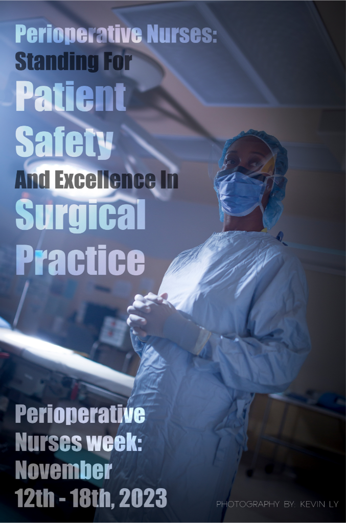 Photo of perioperative nurse, Catherine, standing in the OR with the text "Perioperative Nurses: Standing for Patient Safety and Excellence in Surgical Practice" and "Perioperative Nurses Week: November 12-18, 2023."